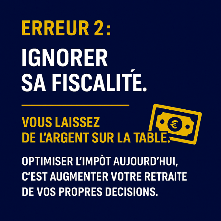 Préparer sa retraite, erreur 2 : Ignorer sa&nbsp;fiscalité